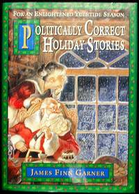 Politically Correct Holiday Stories: for an Enlightened Yuletide Season