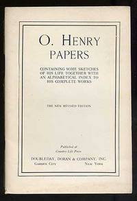 O.Henry Papers: Containing Some Sketches of His Life Together With an Alphabetical Index To His Complete Works