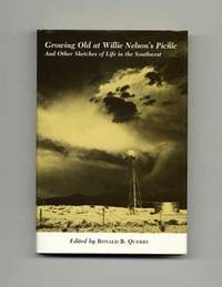 Growing Old At Willie Nelson's Picnic And Other Sketches Of Life In The  Southwest  - 1st Edition/1st Printing