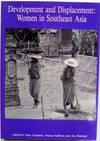 Development and Displacement: Women in Southeast Asia
