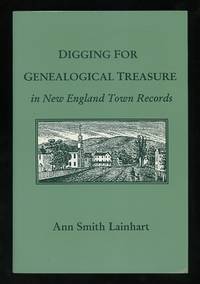 Digging for Genealogical Treasure in New England Town Records Digging for Genealogical Treasure in New England Town Records