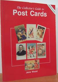 The Collector's Guide To Post Cards The Collector's Guide To Post Cards
