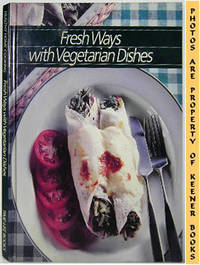 Fresh Ways With Vegetarian Dishes Fresh Ways With Vegetarian Dishes