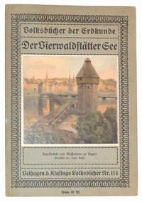 Der Vierwaldstätter See. Velhagen & Klasings Volksbücher Nr. 114 Der Vierwaldstätter See. Velhagen & Klasings Volksbücher Nr. 114