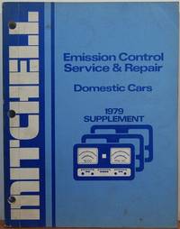 Mitchell Emission Control Service & Repair (For Domestic Cars 1979 Supplement) Mitchell Emission Control Service & Repair (For Domestic Cars 1979 Supplement)