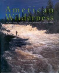 The American Wilderness: Journeys into Distant and Historic Landscapes