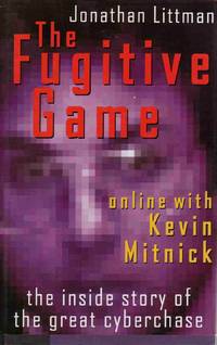 THE FUGITIVE GAME: ONLINE WITH KEVIN MITNICK THE FUGITIVE GAME: ONLINE WITH KEVIN MITNICK