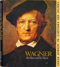 Wagner - The Man And His Music