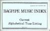 Bagpipe Music Index - Presents An Alphabetical Tune Lisitng of Tunes From Books Currently Available