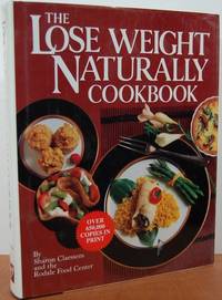 The Lose Weight Naturally Cookbook