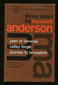 Three Plays: Joan of Lorraine, Valley Forge, and Journey to Jerusalem