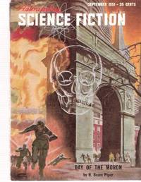 Astounding Science Fiction Stories September 1951, Volume XLVIII ( 48 ), Number 1 (includes: Day of the Moron; Untitled Story; The Universe Between; Brick Wall ) Astounding Science Fiction Stories September 1951, Volume XLVIII ( 48 ), Number 1 (includes: Day of the Moron; Untitled Story; The Universe Between; Brick Wall )
