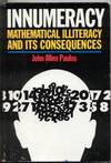 Innumeracy: Mathematical Illiteracy and its Consequences