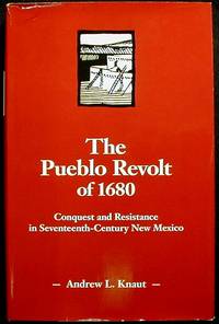 The Pueblo Revolt of 1680: Conquest and Resistance in Seventeenth-Century New Mexico The Pueblo Revolt of 1680: Conquest and Resistance in Seventeenth-Century New Mexico