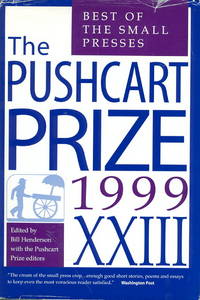 THE PUSHCART PRIZE XXIII: Best of the Small Presses, 1999 THE PUSHCART PRIZE XXIII: Best of the Small Presses, 1999