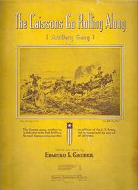 THE CAISSONS GO ROLLING ALONG  (ARTILLERY SONG)