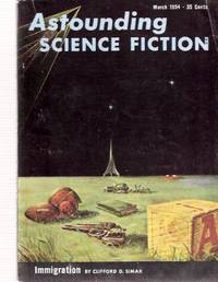 Astounding Science Fiction Stories March 1954, Volume LIII ( 53 ), Number 1 (includes: Immigrant; Final Exam; I Made You; Sucker Bait ) Astounding Science Fiction Stories March 1954, Volume LIII ( 53 ), Number 1 (includes: Immigrant; Final Exam; I Made You; Sucker Bait )
