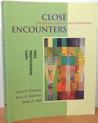 Close Encounters: Communicating in Relationships Close Encounters: Communicating in Relationships