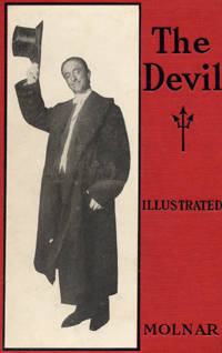 The Devil: A Tragedy of the Heart and Conscience. Novelized by . . . from Henry W. Savage's Great Play by Ferenc Molnar