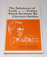 The Substance Of Faith, And Other Cotton Patch Sermons The Substance Of Faith, And Other Cotton Patch Sermons