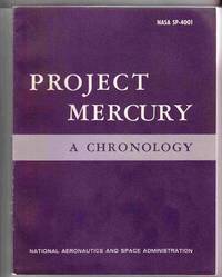 Project Mercury: a Chronology (NASA SP-4001) Project Mercury: a Chronology (NASA SP-4001)