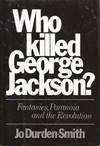 WHO KILLED GEORGE JACKSON?