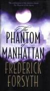 The Phantom Of Manhattan By Forsyth, Frederick