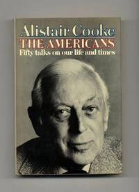 The Americans: Fifty Talks On Our Life And Times - 1st Edition/1st Printing The Americans: Fifty Talks On Our Life And Times - 1st Edition/1st Printing