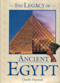 The Legacy of Ancient Egypt The Legacy of Ancient Egypt