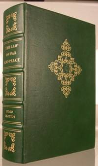 De Jure Belli ac Pacis, Libri Tres [The Law of War and Peace, in Three Books] . . . The Translation . . . by Francis W. Kelsey, with the Collaboration of Arthur E.R. Boak, Henry A. Sanders, Jesse S. Reeves . . . and an Introduction by James Brown Scott
