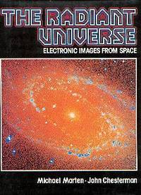 THE RADIANT UNIVERSE Electronic Images From Space