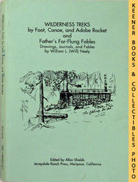 Wilderness Treks By Foot, Canoe, And Adobe Rocket, And Father's Far - Flung Fables (Drawings, Journals, And Fables) Wilderness Treks By Foot, Canoe, And Adobe Rocket, And Father's Far - Flung Fables (Drawings, Journals, And Fables)