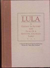 LULA : A Portrait in Pictures and Prose of a Keystone, Colorado Family