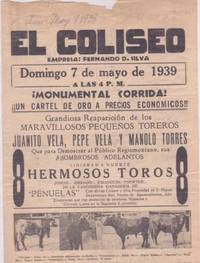 EL COLISEO...EMPRESA: FERNANDO D. SILVA...DOMINGO 7 DE MAYO DE 1939...MONUMENTAL CORRIDA! CARTEL DE ORO A PRECIOS ECONOMICOS!