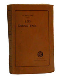 Los Caracteres de Teofrasto, traducidos del Griego con los Caracteres &oacute;  las costumbres de este siglo, con un juicio de Sainte-Beuve