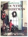 Country Living: Country Christmas: Holiday Entertaining & Decorating, Trees & Ornaments, Gifts & Foods