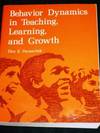 Behavior Dynamics in Teaching, Learning, and Growth