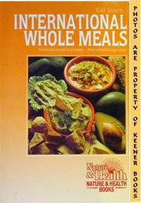 International Whole Meals (International Cuisines - The Wholefood Way)