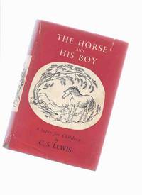 The Horse and His Boy -a Story for Children ( Narnia series) The Horse and His Boy -a Story for Children ( Narnia series)