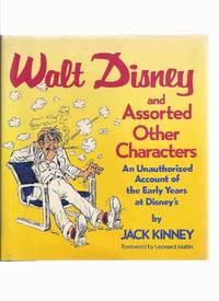 WALT DISNEY and Assorted Other Characters:  An Unautorized Account of the Early Years at Disney's