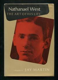 Nathanael West: The Art of His Life
