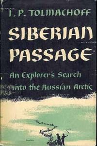 Siberian Passage : An Explorer's Search Into the Russian Artic Siberian Passage : An Explorer's Search Into the Russian Artic