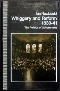Whiggery and Reform, 1830-41: The Politics of Government