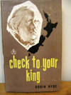 Check To Your King : The Life History Of Charles, Baron de Theirry, King Of Nukahiva, Sovereign Chief Of New Zealand