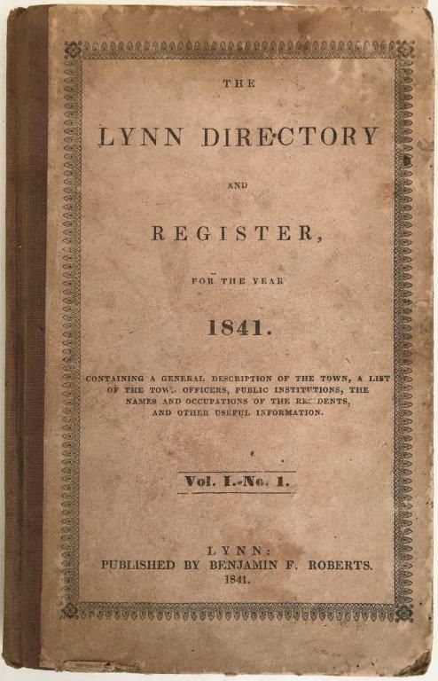 Image for The Lynn Directory and Register for the year 1841. Containing a general description of the town, a list of the town officers, public institutions, the names and occupations of the residents, and other useful information. Vol. 1, no. 1.