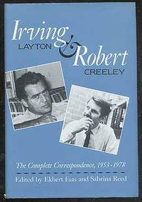 Irving Layton & Robert Creeley: The Complete Correspondence, 1953-1978