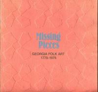 Missing Pieces: Georgia Folk Art 1770-1976 Missing Pieces: Georgia Folk Art 1770-1976