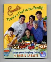 Emeril's There's a Chef in My Family: Recipes to Get Everyone Cooking  -  1st Edition/1st Printing