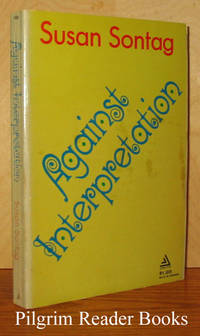 Against Interpretation and Other Essays Against Interpretation and Other Essays