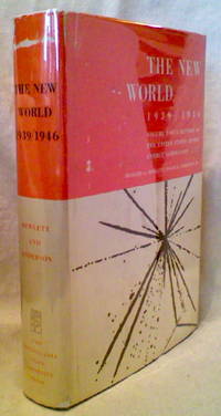 THE NEW WORLD, 1939 / 1946. VOLUME I: A HISTORY OF THE UNITED STATES  ATOMIC ENERGY COMMISSION